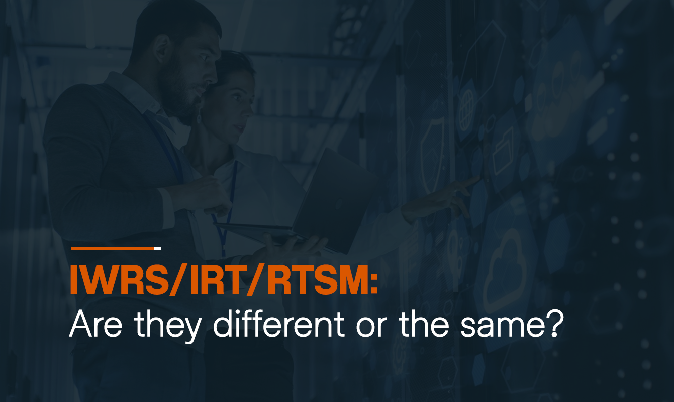 IRT/RTSM/IWRS: Are they different or the same?