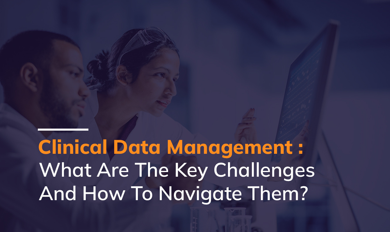 Challenegs in Clinical data management system